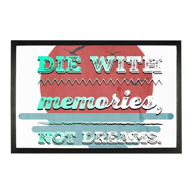 memories not dreams Sublimation Doormat - lashirtco-com