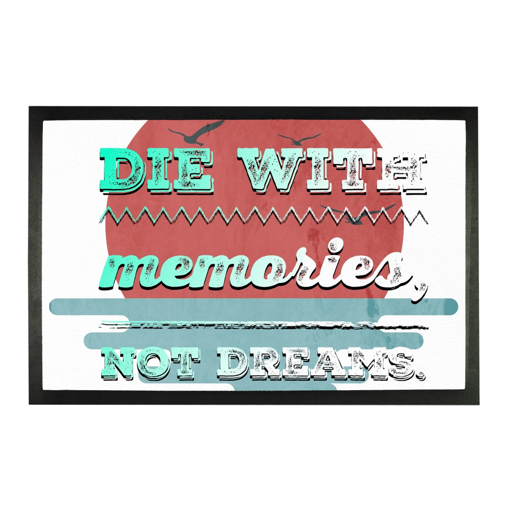 memories not dreams Sublimation Doormat - lashirtco-com